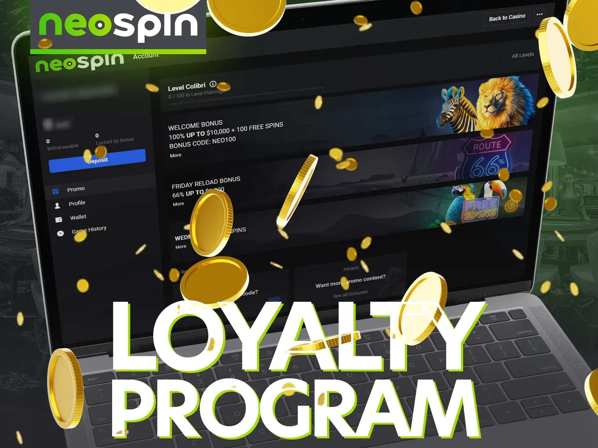 The Neospin loyalty program rewards you with exclusive prizes.